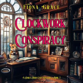 Clockwork Conspiracy (A Darla Digby Cozy Mystery—Book 7)