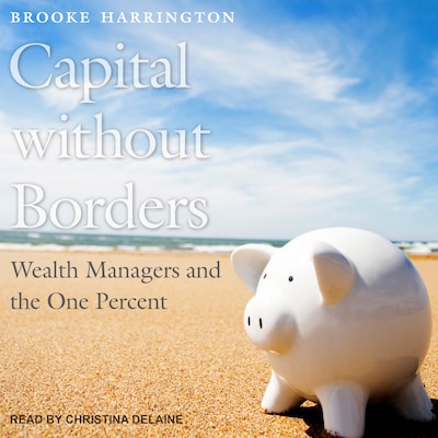 Capital Without Borders – omslag til lydbogen af Brooke Harrington