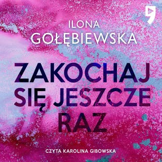 Zakochaj się jeszcze raz – okładka audiobooka, autor Ilona Gołębiewska
