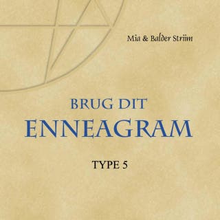 Brug dit Enneagram - Type 5: Iagttageren - Specialisten - Tænkeren – omslag til lydbogen af Balder Vendt-Striim, Mia Vendt-Striim