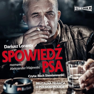 Spowiedź psa. Brutalna prawda o polskiej policji – okładka audiobooka, autor Dariusz Loranty, Aleksander Majewski