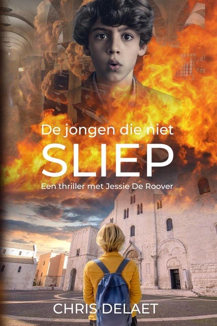 De jongen die niet sliep: Een thriller met Jessie De Roover