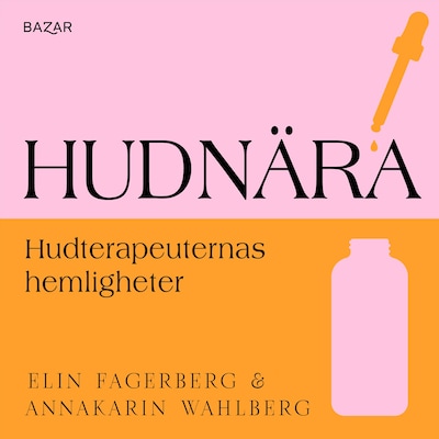 Hudnära : hudterapeuternas hemligheter – omslag till ljudboken av Elin Fagerberg, AnnaKarin Wahlberg