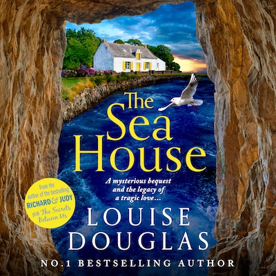 Sea House - A BRAND NEW utterly spellbinding mystery from NUMBER ONE Richard & Judy bestseller Louise Douglas for 2024 (Unabridged)