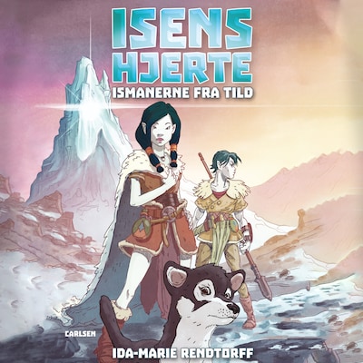 Isens hjerte (1) - Ismanerne fra Tild – omslag til lydbogen af Ida-Marie Rendtorff