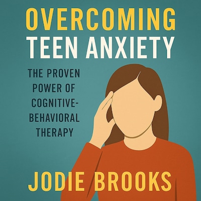 Overcoming Teen Anxiety – omslag til lydbogen af Jodie Brooks