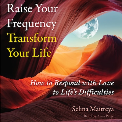 Raise Your Frequency, Transform Your Life – omslag til lydbogen af Selina Maitreya