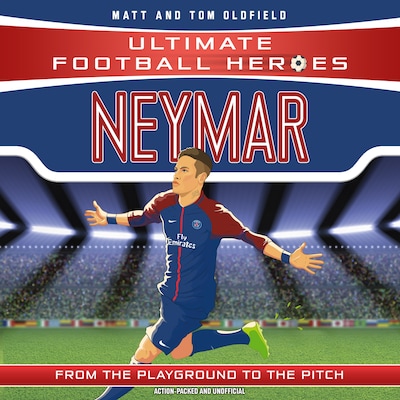 Ultimate Football Heroes: Neymar (Top Ballers 3)