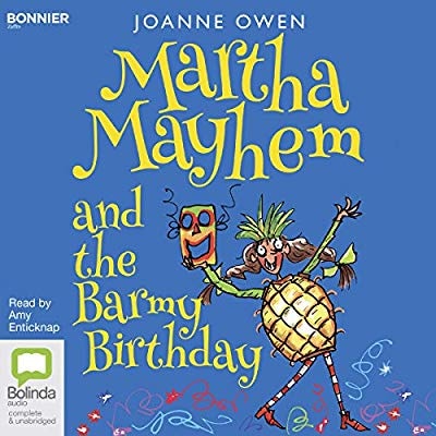 Martha Mayhem and the Barmy Birthday