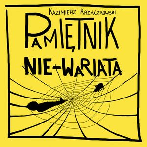 Pamiętnik nie-wariata – okładka audiobooka, autor Kazimierz Krzaczkowski
