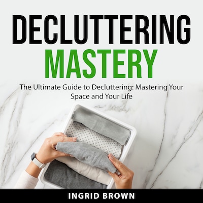 Decluttering Mastery