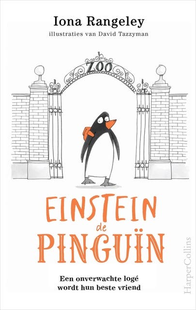 Einstein de pinguïn: Een onverwachte logé wordt hun beste vriend