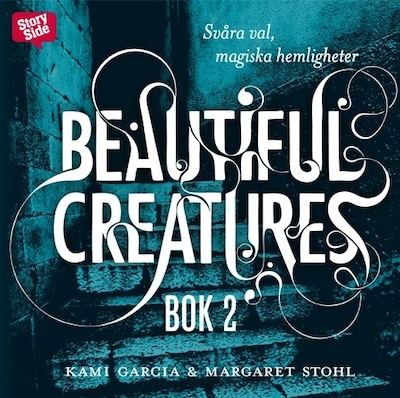Beautiful Creatures - Svåra val, magiska hemligheter