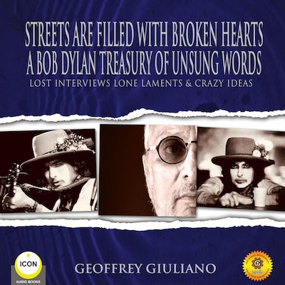 Street Are Filled With Broken Hearts - A Bob Dylan Treasury Of Unsung Words - Lost Interviews Lone Laments & Crazy Ideas – omslag til lydbogen af Geoffrey Giuliano