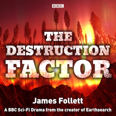 The Destruction Factor – omslag til lydbogen af James Follett