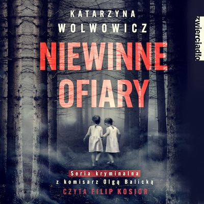 Niewinne ofiary – okładka audiobooka, autor Katarzyna Wolwowicz