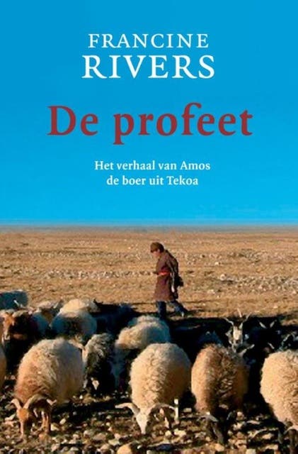 De profeet: het verhaal van Amos de Boer uit Tekoa