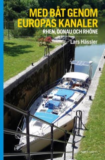 Med båt genom Europas kanaler : Rhen, Donau och Rhône – omslag till ljudboken av Lars Hässler,Marie Blomqvist