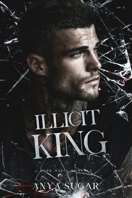 Illicit King: Dark Mafia Romance – omslag til lydbogen af Anya Sugar