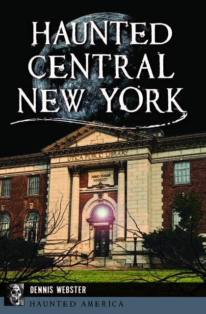 Haunted Central New York – omslag til lydbogen af Dennis Webster