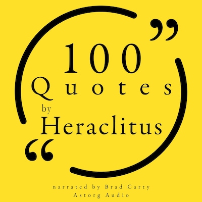 100 Quotes by Heraclitus of Ephesus