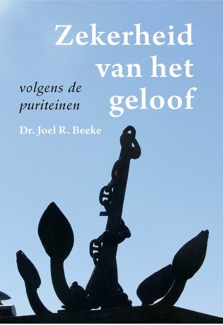 Zekerheid van het geloof: volgens de puriteinen – omslag van het luisterboek van Joel R. Beeke
