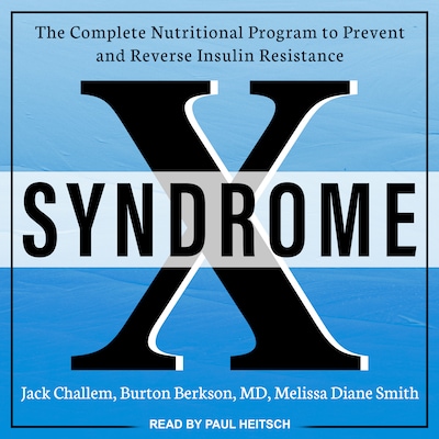 Syndrome X – omslag til lydbogen af Jack Challem, Burton Berkson, MD, Melissa Diane Smith