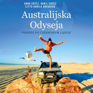 Australijska Odyseja. Podróż po Czerwonym Lądzie – okładka audiobooka, autor Anna Grycz, Kamil Grycz
