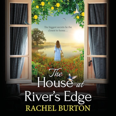 The House at River's Edge - The BRAND NEW heartbreaking historical read from Rachel Burton (Unabridged) – omslag til lydbogen af Rachel Burton