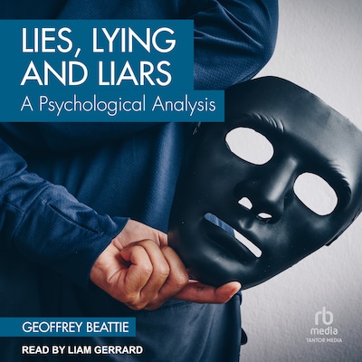 Lies, Lying and Liars – omslag til lydbogen af Geoffrey Beattie