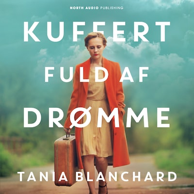 Kuffert fuld af drømme – omslag til lydbogen af Tania Blanchard