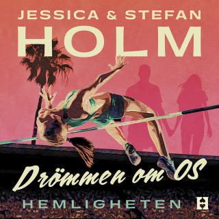 Drömmen om OS - Hemligheten – omslag till ljudboken av Stefan Holm, Jessica Eriksson