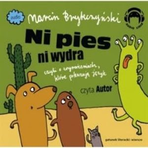 NI PIES NI WYDRA, czyli o wyrażeniach, które pokazują język – okładka audiobooka, autor Marcin Brykczyński