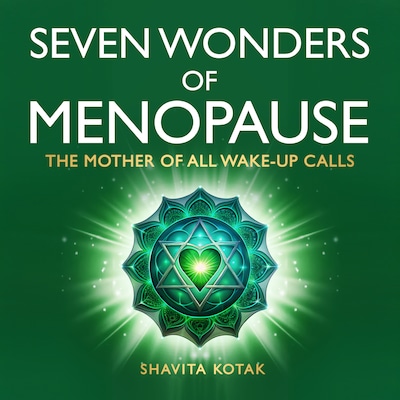 Seven Wonders of Menopause – omslag til lydbogen af Shavita Kotak