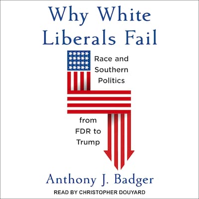 Why White Liberals Fail – omslag til lydbogen af Anthony J. Badger