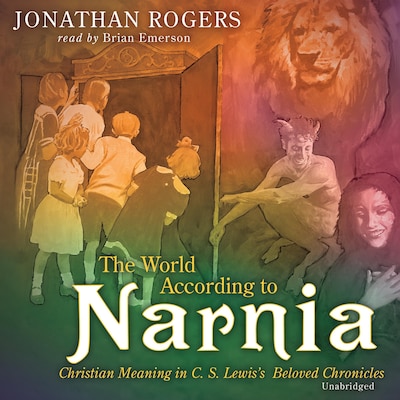 The World According to Narnia – omslag til lydbogen af Jonathan Rogers