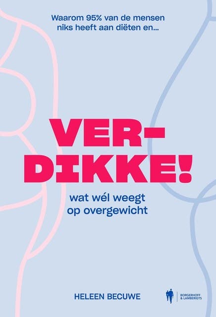 Verdikke: Waarom 95% van de mensen niks heeft aan diëten en... wat wél weegt op overgewicht – omslag van het luisterboek van Heleen Becuwe