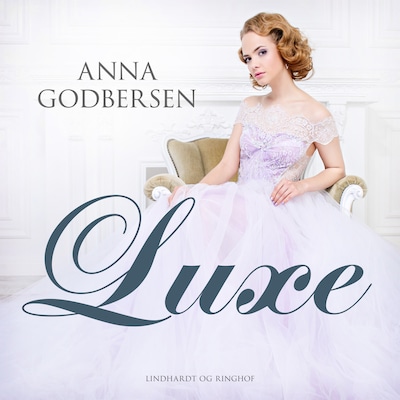 Luxe 1: Luxe – omslag til lydbogen af Anna Godbersen