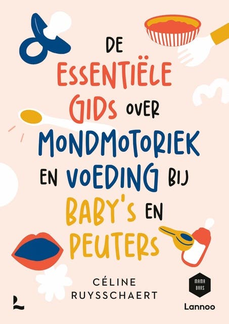 De essentiële gids over mondmotoriek en voeding bij baby's en peuters – omslag van het luisterboek van Céline Ruysschaert,Mama Baas