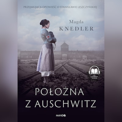 Położna z Auschwitz – okładka audiobooka, autor Magda Knedler