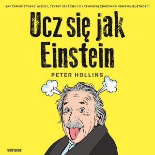 Ucz się jak Einstein. Jak zapamiętywać więcej, czytać szybciej i z łatwością zdobywać nowe umiejętności – okładka audiobooka, autor Peter Hollins