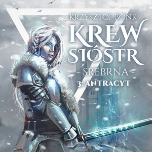 Krew sióstr. Srebrna: Antracyt – okładka audiobooka, autor Krzysztof Bonk
