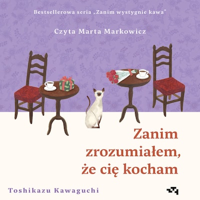 Zanim zrozumiałem, że cię kocham. Zanim wystygnie kawa – okładka audiobooka, autor Toshikazu Kawaguchi