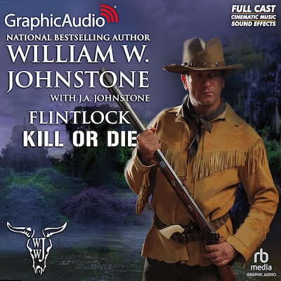 Kill or Die [Dramatized Adaptation] – omslag til lydbogen af William W. Johnstone, J.A. Johnstone