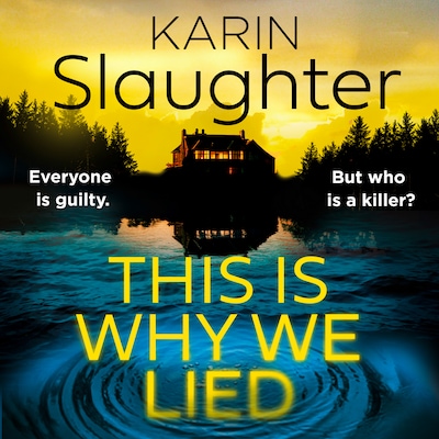 This is Why We Lied – omslag til lydbogen af Karin Slaughter