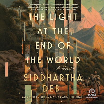 The Light at the End of the World – omslag til lydbogen af Siddhartha Deb