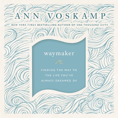 WayMaker – omslag til lydbogen af Ann Voskamp