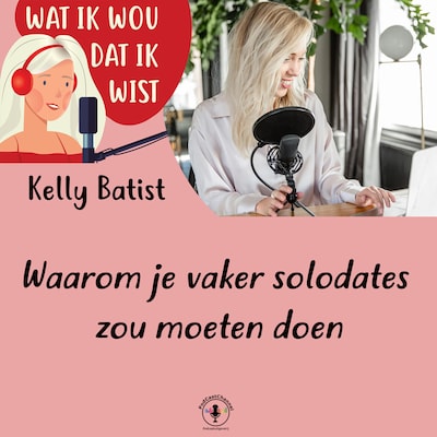 Waarom je vaker solodates zou moeten doen – omslag van het luisterboek van Kelly Batist