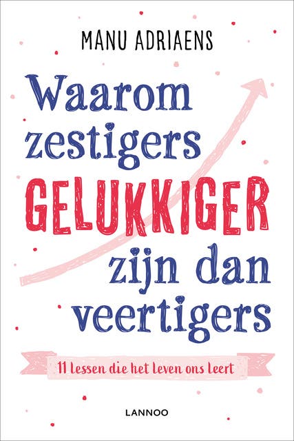 Waarom zestigers gelukkiger zijn dan veertigers: 11 lessen die het leven ons leert