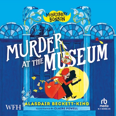 Montgomery Bonbon: Murder at the Museum – omslag til lydbogen af Alasdair Beckett-King